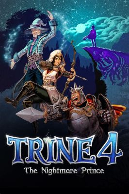 Trine 4: The Nightmare Prince – Trải nghiệm Platformer Mượt mà với Đồ Hoạ Lung Linh!