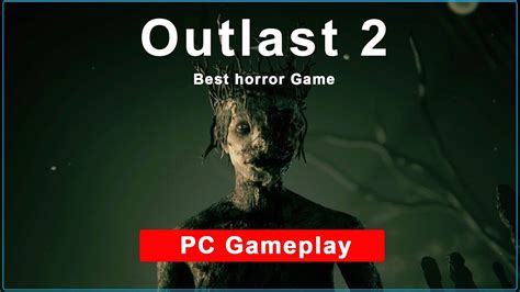  Outlast:  A Terrifying Journey into Madness and Mayhem!